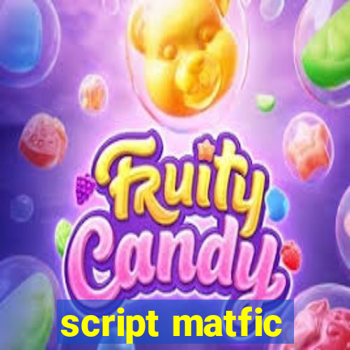 script matfic